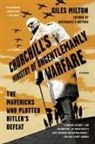 Giles Milton - Churchill's Ministry of Ungentlemanly Warfare