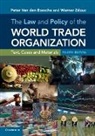 Peter Van Den Bossche, Peter Van Den (Universitat Bern Bossche, Peter Van den Bossche, Werner Zdouc - Law and Policy of the World Trade Organization