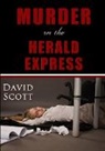 David Scott - MURDER ON THE HERALD EXPRESS