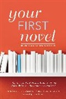 Camille Golden, Camille Goldin, Dennis Lehane, Ann Rittenberg, Ann Whitcomb Rittenberg, Laura Whitcomb - Your First Novel Revised and Expanded Edition