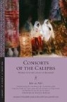 Al-S&amp;, Ibn al-Sa?i, Ibn al-Sa'i, Shawkat M. Toorawa, Shawkat M. (TRN)/ Bray Toorawa, Julia Bray... - Consorts of the Caliphs
