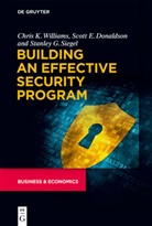 Scot Donaldson, Scott Donaldson, Scott E. Donaldson, Stanley Siegel, Stanley G. Siegel, Chri Williams... - Building an Effective Security Program