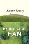 B Han, Byung-Chul Han, Daniel Steuer - Saving Beauty