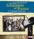 Kristine Carlson Asselin - The Real Story About Government and Politics in Colonial America