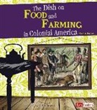 Anika Fajardo - The Dish on Food and Farming in Colonial America