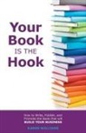 Karen Williams - Your Book is the Hook