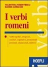D. Arrigoni, Valentina Negritescu - I verbi romeni. Verbi regolari, irregolari, ausiliari, copulativi, pronominali, personali, impersonali, difettivi