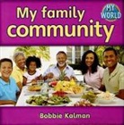Bobbie Kalman - My Family Community