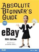 Michael Miller, Michael R. Miller - Absolute Beginner's Guide to eBay