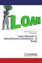 Gezahegn Olana, M Moses Anton Rajendran, M Moses Antony Rajendran, M. Moses Antony Rajendran - Loan Defaults In Microfinance Institutions - A Study