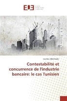 Ines Ben Abdelkader - Contestabilité et concurrence de l'industrie bancaire: le cas Tunisien