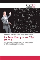 Angel Gomez, Angel L. Gomez, Juan Martín, Juan A Martín, Juan A. Martín, Andr Novoa Velazquez... - La función: y = ax^2+ bx + c