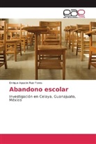Enrique Agustin Ruiz Flores - Abandono escolar