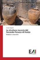 Andrea Tagliati - Le strutture murarie del Secondo Palazzo di Festòs