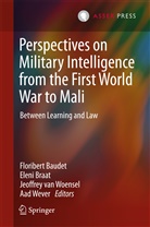 Floribert Baudet, Elen Braat, Eleni Braat, Jeoffrey van Woensel, Jeoffrey van Woensel et al, Aad Wever... - Perspectives on Military Intelligence from the First World War to Mali
