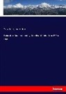 Fran Keller, Franz Keller, und Andere - Explorations Made in the Valley of the River Madeira, from 1749 to 1868