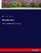 Harriet Beecher-Stowe, Harriet Beecher Stowe - My wife and I