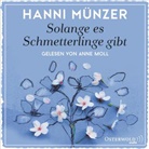 Hanni Münzer, Anne Moll - Solange es Schmetterlinge gibt, 2 Audio-CD, 2 MP3 (Audio book)
