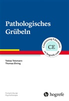 Thomas Ehring, Tobia Teismann, Tobias Teismann - Fortschritte der Psychotherapie - Bd. 74: Pathologisches Grübeln