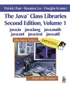 Patrick Chan, Douglas Kramer, Rosanna Lee - The Java Class Libraries - 1: java.io, java.lang, java.math, java.net, java.text, java.util