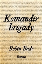 Robin Bade - Komandir brigady