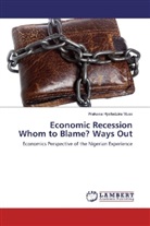 Wakawa Hyelladzira Musa - Economic Recession Whom to Blame? Ways Out
