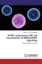 Mohammed Ahmed Mansour - SATB2 suppresses CRC via inactivation of MEK5/ERK5 signaling