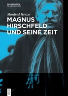 Manfred Herzer - Magnus Hirschfeld und seine Zeit