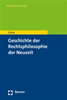 Stephan Kirste - Geschichte der Rechtsphilosophie der Neuzeit
