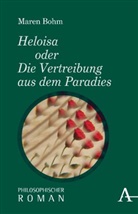 Maren Bohm - Heloisa oder Die Vertreibung aus dem Paradies