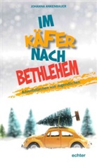 Johann Ankenbauer, Johanna Ankenbauer - Im Käfer nach Bethlehem