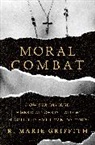 R. Marie Griffith - Moral Combat