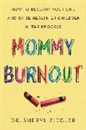 Sheryl Gonzalez-Ziegler, Sheryl G Ziegler, Sheryl G. Ziegler, Sheryl Gonzalez Ziegler - Mommy Burnout