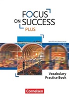 Nicole Hyde - Focus on Success PLUS - Berufliche Oberschule: FOS/BOS Bayern: Focus on Success PLUS - Berufliche Oberschule: FOS/BOS - B1/B2: 11./12. Jahrgangsstufe