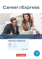 Claire Hart - Career express: Career Express - Business English 2nd Edition - B2