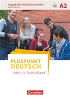 Pluspunkt Deutsch - Leben in Deutschland, Ausgabe für berufliche Schulen - A2: Pluspunkt Deutsch - Leben in Deutschland - Ausgabe für berufliche Schulen - A2