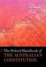 Cheryl (Laureate Professor Emeritus Saunders, Cheryl Saunders, Cheryl (Laureate Professor Emeritus Saunders, Saunders Cheryl, Adrienne Stone, Adrienne (Professor of Law Stone... - Oxford Handbook of the Australian Constitution