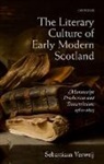 Sebastiaan Verweij, Sebastiaan (Lecturer in Late Medieval and Verweij, Sebastiaan (Lecturer in Late Medieval and Early Modern English Literature Verweij, Verweij Sebastiaan - Literary Culture of Early Modern Scotland