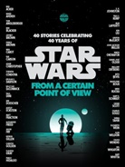 Ben Acker, Rene Ahdieh, Renee Ahdieh, Renée Ahdieh, Tom Angleberger, Ben Blacker... - From a Certain Point of View (Star Wars)