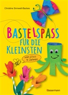 Christine Sinnwell-Backes, Christel Gross - Bastelspaß für die Kleinsten