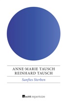 Anne-Mari Tausch, Anne-Marie Tausch, Reinhar Tausch, Reinhard Tausch - Sanftes Sterben
