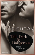 M Leighton, M. Leighton - Tall, Dark & Dangerous - Heiß genug