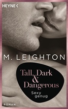 M Leighton, M. Leighton - Tall, Dark & Dangerous - Sexy genug