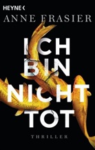 Anne Frasier - Ich bin nicht tot