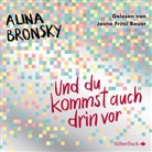 Alina Bronsky, Jasna F. Bauer, Jasna Fritzi Bauer - Und du kommst auch drin vor, 3 Audio-CD (Hörbuch)