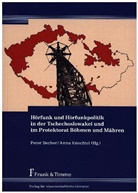 Pete Becher, Peter Becher, Knechtel, Knechtel, Anna Knechtel - Hörfunk und Hörfunkpolitik in der Tschechoslowakei und im Protektorat Böhmen und Mähren