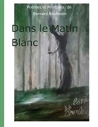 Bernard Brunstein - dans le matin blanc