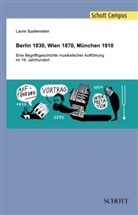 Laure Spaltenstein - Berlin 1830, Wien 1870, München 1910