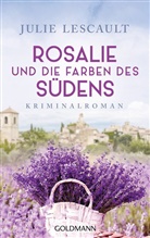 Julie Lescault - Rosalie und die Farben des Südens
