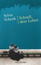 Sylvie Schenk - Schnell, dein Leben